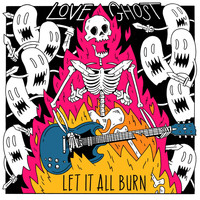 Love Ghost - Let It All Burn (Explicit)