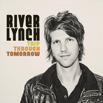 River Lynch - Trip Through Tomorrow