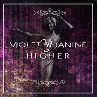 Violet Janine - Higher