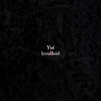 Knulloid - Yui (Explicit)