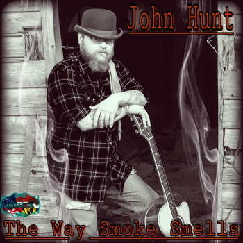 John Hunt - The Way Smoke Smells