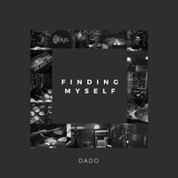 Dado - Finding Myself