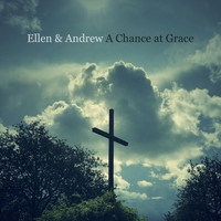 Ellen & Andrew - A Chance at Grace