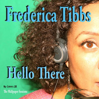Frederica Tibbs - Hello There