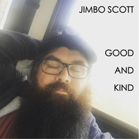 Jimbo Scott - Good and Kind