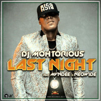 DJ Mohtorious - Last Night (feat. Mvndee & Neowide)