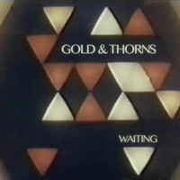 Gold & Thorns - Waiting (feat. Addy Edward)