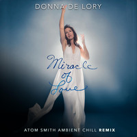 Donna De Lory - Miracle of Love (Atom Smith Ambient Chill Remix)