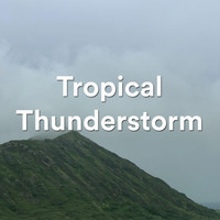 Ambient Calm - Tropical Thunderstorm