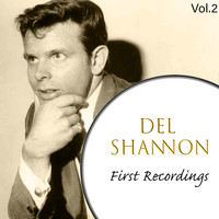 Del Shannon - Del Shannon - First Recordings, Vol. 2
