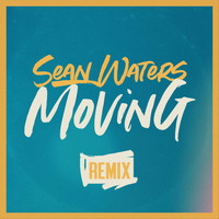 Sean Waters - Moving (Remix)