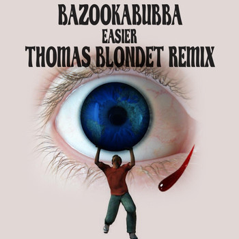 Bazookabubba - Easier (Thomas Blondet Remix)