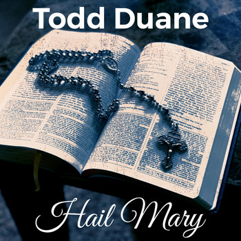Todd Duane - Hail Mary