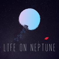 Life On Neptune - Life on Neptune