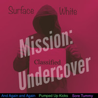 Surface White - Mission: Undercover