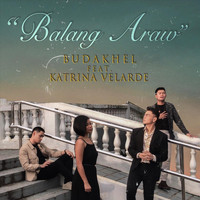 Budakhel - Balang Araw (feat. Katrina Velarde)