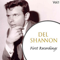 Del Shannon - Del Shannon - First Recordings, Vol. 1