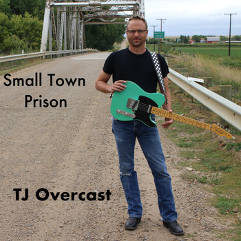 TJ Overcast - Small Town Prison