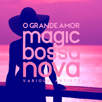 Various Artists - O Grande Amor (Magic Bossa Nova)