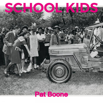 Pat Boone - School Kids