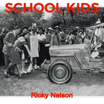 Ricky Nelson - School Kids