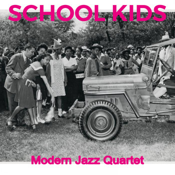 Modern Jazz Quartet - School Kids