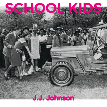 J.J. Johnson - School Kids