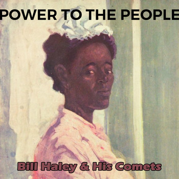 Bill Haley & His Comets - Power to the People