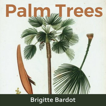 Brigitte Bardot - Palm Trees