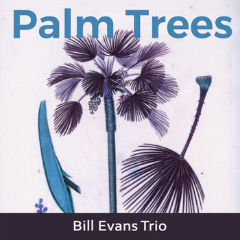Bill Evans Trio - Palm Trees