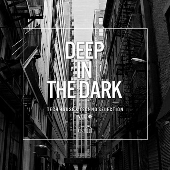 Various Artists - Deep In The Dark, Vol. 49 - Tech House & Techno Selection