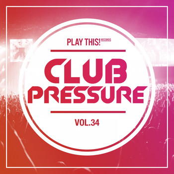 Various Artists - Club Pressure, Vol. 34 - The Electro and Clubsound Collection