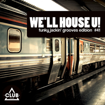 Various Artists - We'll House U! - Funky Jackin' Grooves Edition, Vol. 41