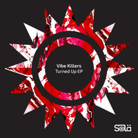 Vibe Killers - Turned Up