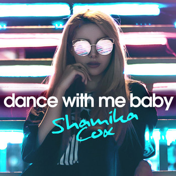 Shamika Cox - Dance with Me Baby