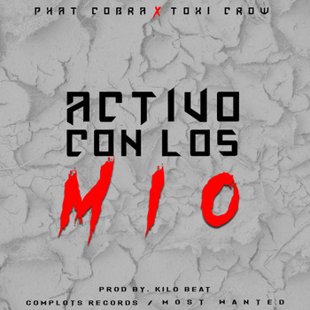 Phat Cobra, Toxic Crow - Activo Con Lo Mio