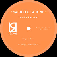 Mobb Barley - Naughty Talking