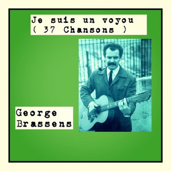 Georges Brassens - Je suis un voyou (37 chansons)