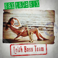 Leith Bass Team - Sax Tape Six