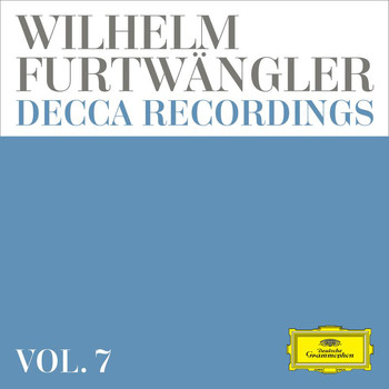 Wilhelm Furtwängler - Wilhelm Furtwängler: Decca Recordings (Vol. 7)