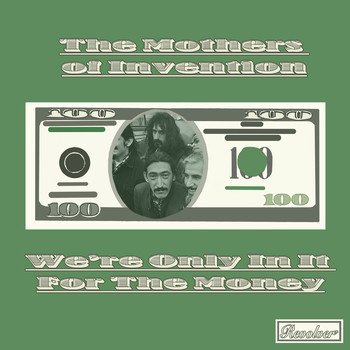 The Mothers of Invention - We're Only in It for the Money (Explicit)
