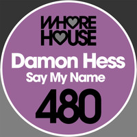 Damon Hess - Say My Name