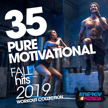 Various Artists - 35 Pure Motivational Fall Hits 2019 Workout Collection (35 Tracks For Fitness & Workout)