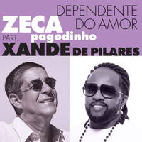Zeca Pagodinho, Xande de Pilares - Dependente Do Amor