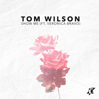 Tom Wilson - Show Me