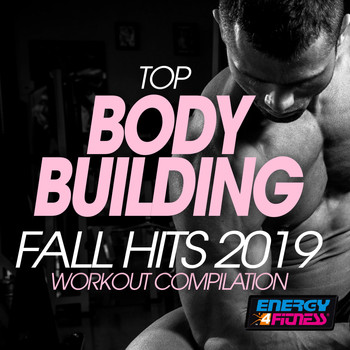 Various Artists - Top Body Building Fall Hits 2019 Workout Compilation