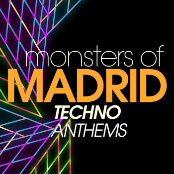 Various Artists - Monsters Of Madrid Techno Anthems