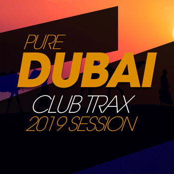 Various Artists - Pure Dubai Club Trax 2019 Session