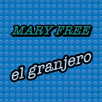 Mary Free - El Granjero