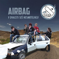Airbag - V dvaceti seš nesmrtelnej!